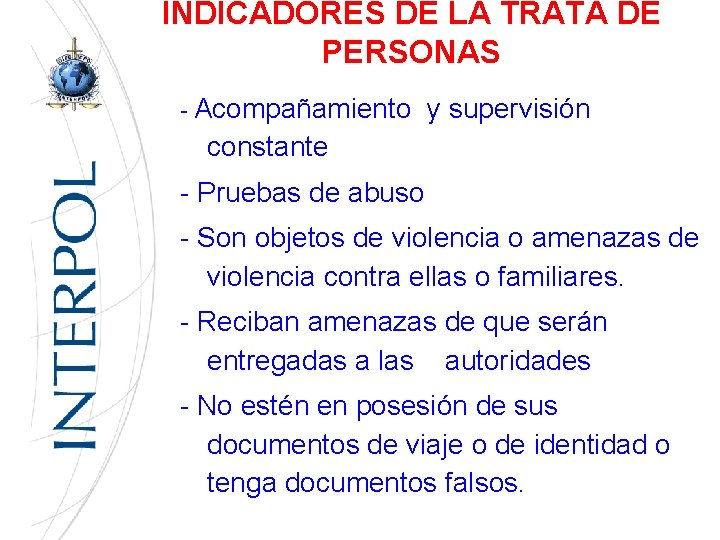 INDICADORES DE LA TRATA DE PERSONAS - Acompañamiento y supervisión constante - Pruebas de