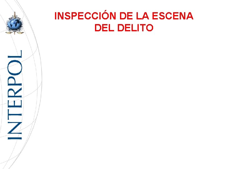 INSPECCIÓN DE LA ESCENA DELITO 