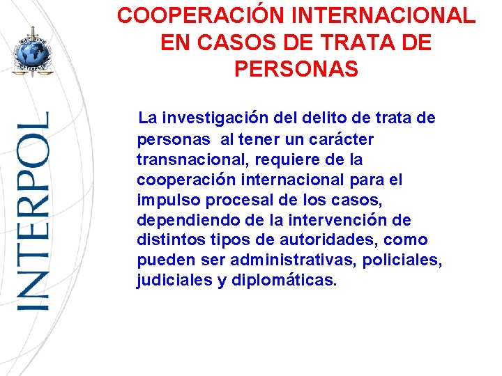 COOPERACIÓN INTERNACIONAL EN CASOS DE TRATA DE PERSONAS La investigación delito de trata de