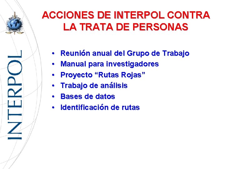 ACCIONES DE INTERPOL CONTRA LA TRATA DE PERSONAS • • • Reunión anual del
