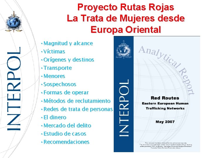 Proyecto Rutas Rojas La Trata de Mujeres desde Europa Oriental • Magnitud y alcance