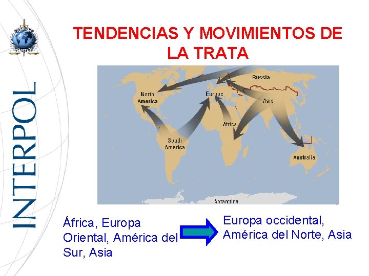 TENDENCIAS Y MOVIMIENTOS DE LA TRATA África, Europa Oriental, América del Sur, Asia Europa