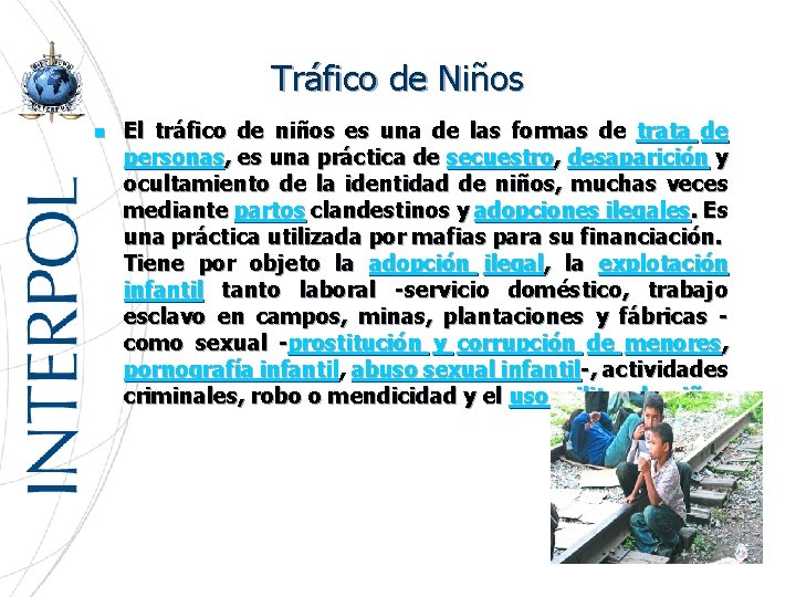 Tráfico de Niños n El tráfico de niños es una de las formas de