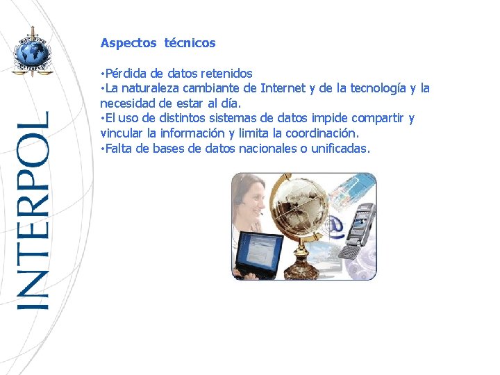 Aspectos técnicos • Pérdida de datos retenidos • La naturaleza cambiante de Internet y