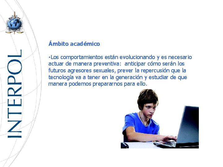 Ámbito académico • Los comportamientos están evolucionando y es necesario actuar de manera preventiva: