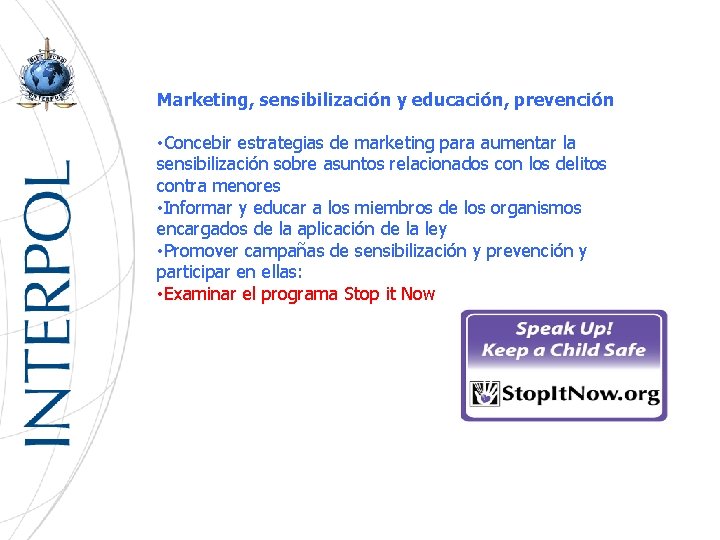 Marketing, sensibilización y educación, prevención • Concebir estrategias de marketing para aumentar la sensibilización