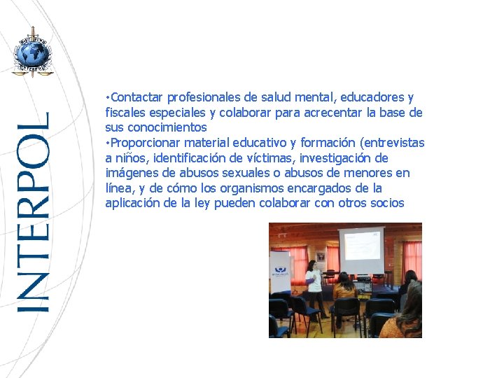  • Contactar profesionales de salud mental, educadores y fiscales especiales y colaborar para