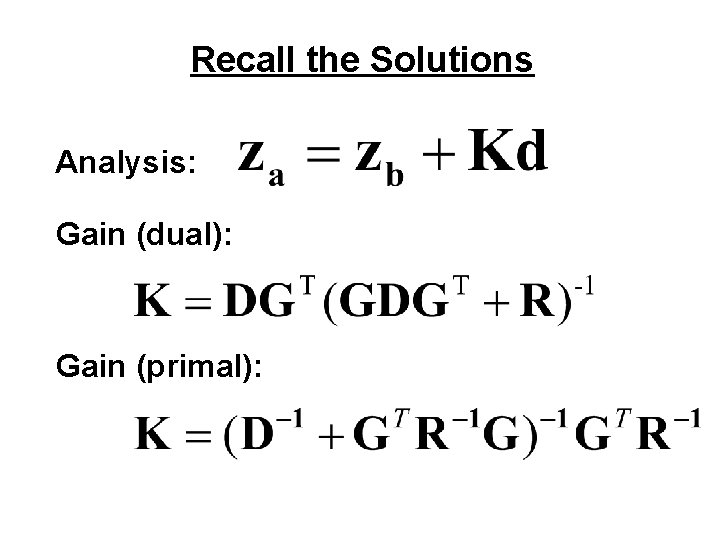 Recall the Solutions Analysis: Gain (dual): Gain (primal): 