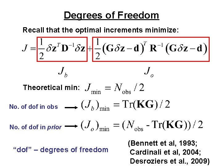 Degrees of Freedom Recall that the optimal increments minimize: Theoretical min: No. of dof
