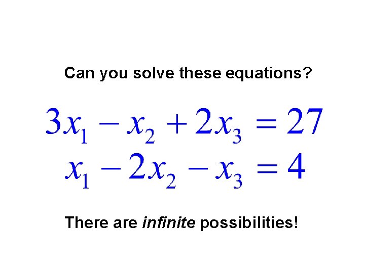 Can you solve these equations? There are infinite possibilities! 