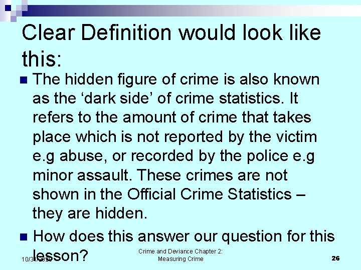 Clear Definition would look like this: The hidden figure of crime is also known