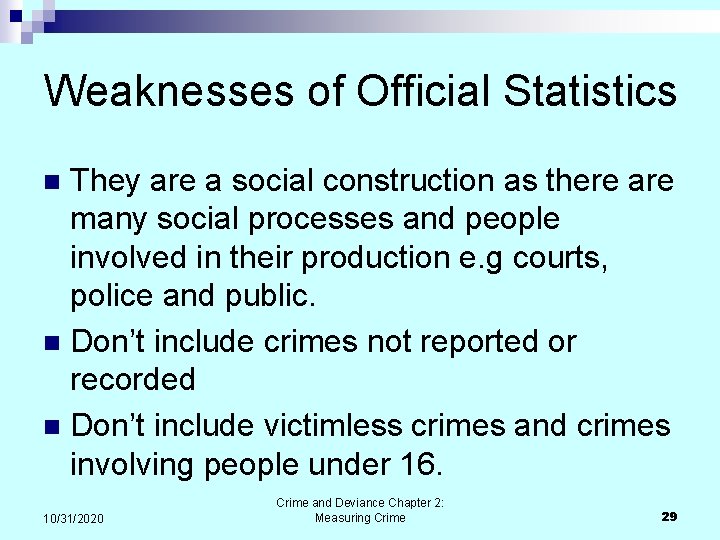 Weaknesses of Official Statistics They are a social construction as there are many social