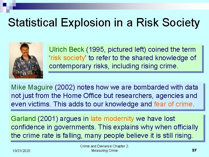 Statistical Explosion in a Risk Society Ulrich Beck (1995, pictured left) coined the term