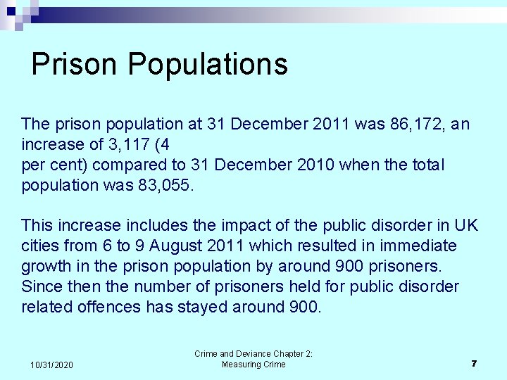 Prison Populations The prison population at 31 December 2011 was 86, 172, an increase