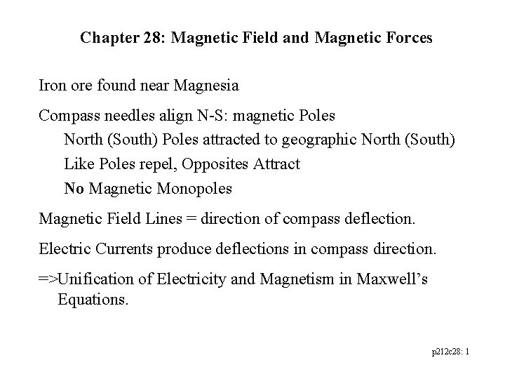 Chapter 28: Magnetic Field and Magnetic Forces Iron ore found near Magnesia Compass needles