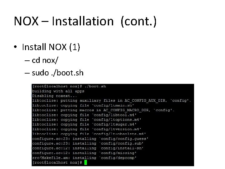 NOX – Installation (cont. ) • Install NOX (1) – cd nox/ – sudo.