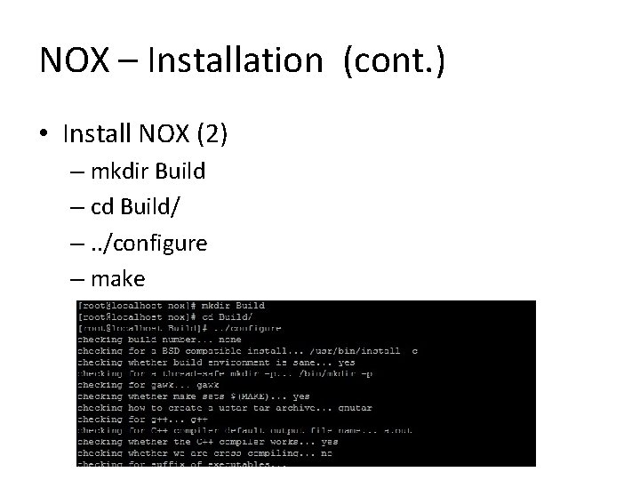 NOX – Installation (cont. ) • Install NOX (2) – mkdir Build – cd