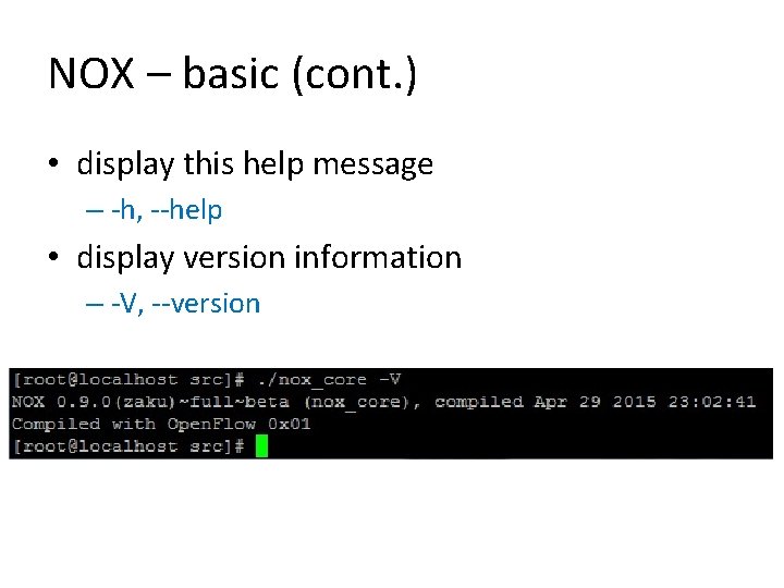 NOX – basic (cont. ) • display this help message – -h, --help •