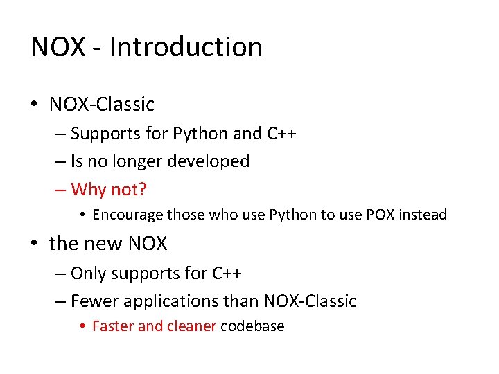 NOX - Introduction • NOX-Classic – Supports for Python and C++ – Is no