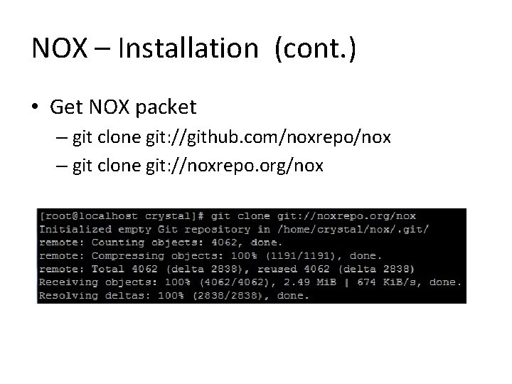 NOX – Installation (cont. ) • Get NOX packet – git clone git: //github.