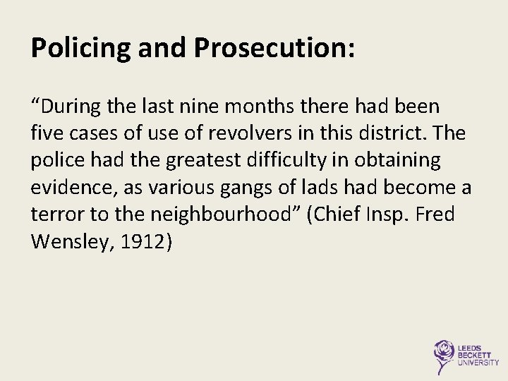 Policing and Prosecution: “During the last nine months there had been five cases of