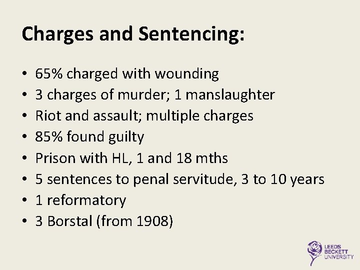 Charges and Sentencing: • • 65% charged with wounding 3 charges of murder; 1