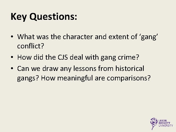 Key Questions: • What was the character and extent of ‘gang’ conflict? • How