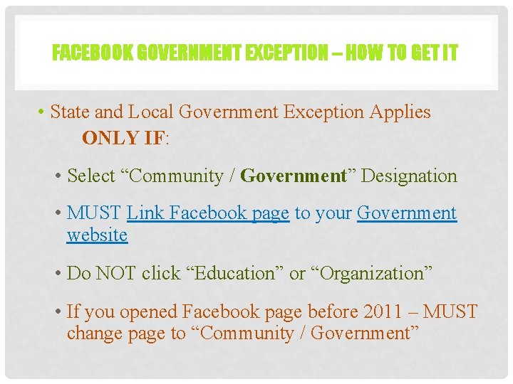 FACEBOOK GOVERNMENT EXCEPTION – HOW TO GET IT • State and Local Government Exception