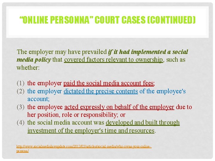 “ONLINE PERSONNA” COURT CASES (CONTINUED) The employer may have prevailed if it had implemented