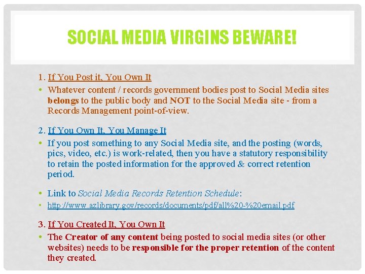 SOCIAL MEDIA VIRGINS BEWARE! 1. If You Post it, You Own It • Whatever