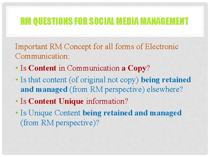 RM QUESTIONS FOR SOCIAL MEDIA MANAGEMENT Important RM Concept for all forms of Electronic