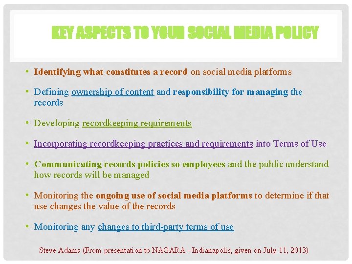 KEY ASPECTS TO YOUR SOCIAL MEDIA POLICY • Identifying what constitutes a record on