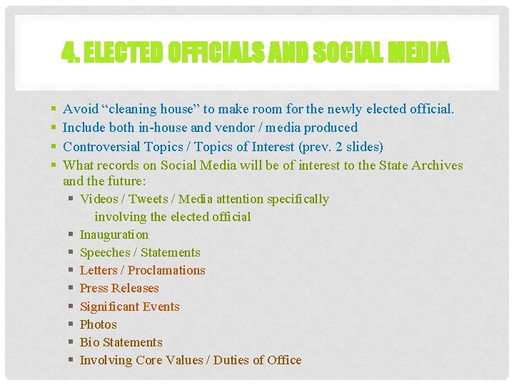 4. ELECTED OFFICIALS AND SOCIAL MEDIA § § Avoid “cleaning house” to make room