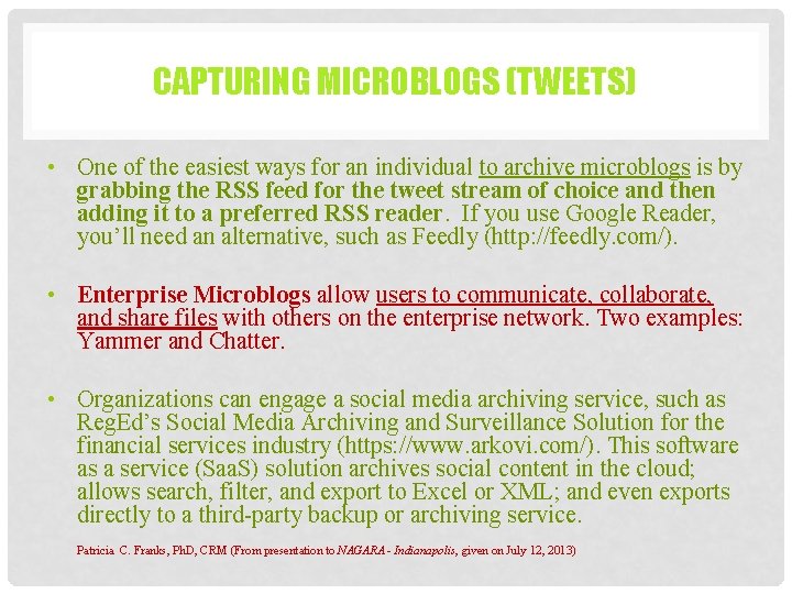 CAPTURING MICROBLOGS (TWEETS) • One of the easiest ways for an individual to archive