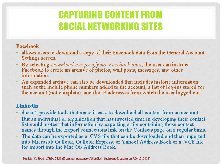 CAPTURING CONTENT FROM SOCIAL NETWORKING SITES Facebook • allows users to download a copy