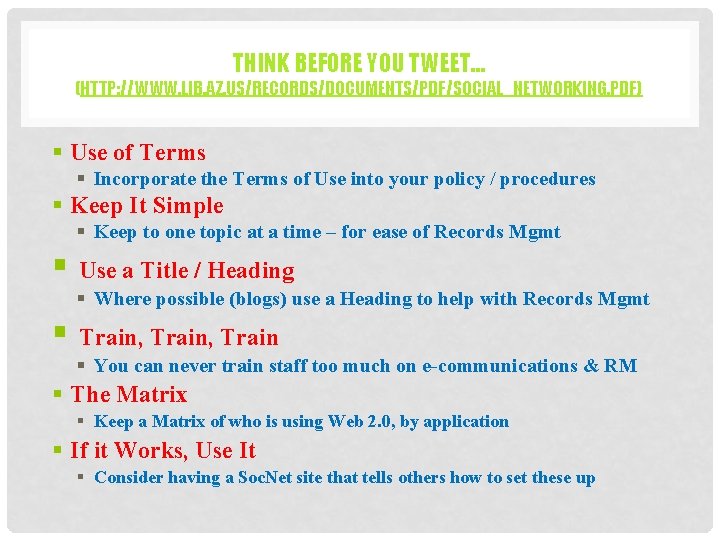 THINK BEFORE YOU TWEET… (HTTP: //WWW. LIB. AZ. US/RECORDS/DOCUMENTS/PDF/SOCIAL_NETWORKING. PDF) § Use of Terms