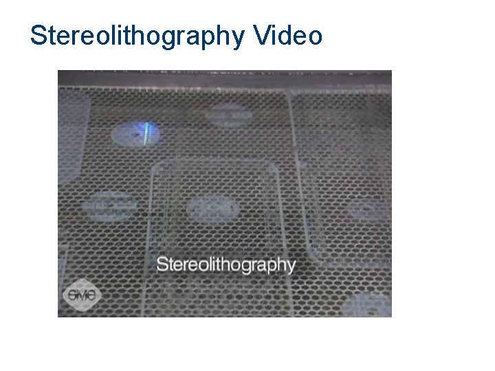 Stereolithography Video Stereolithography Video