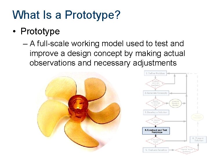 What Is a Prototype? • Prototype – A full-scale working model used to test What Is a Prototype? • Prototype – A full-scale working model used to test