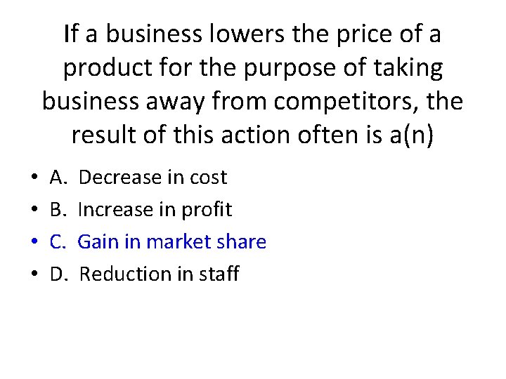 If a business lowers the price of a product for the purpose of taking