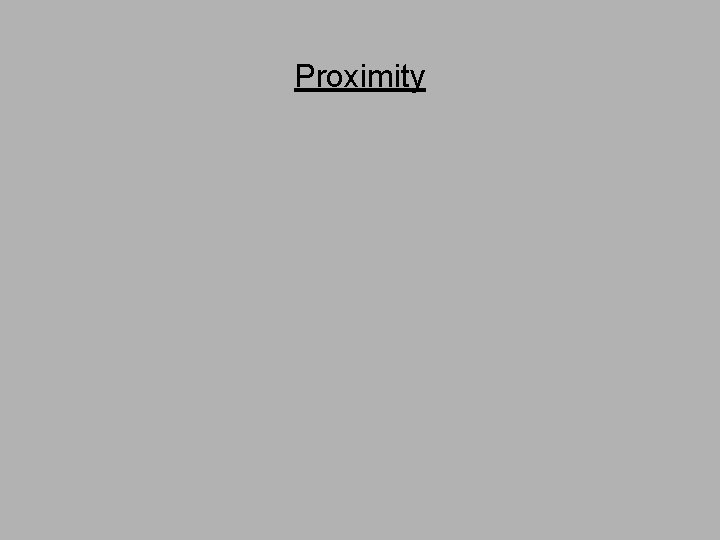 Proximity 