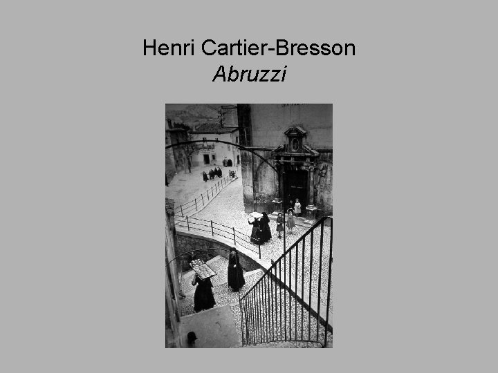 Henri Cartier-Bresson Abruzzi 