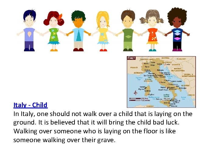 Italy - Child In Italy, one should not walk over a child that is