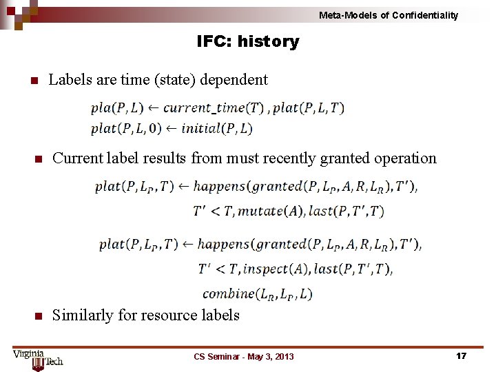 Meta-Models of Confidentiality IFC: history n Labels are time (state) dependent n Current label