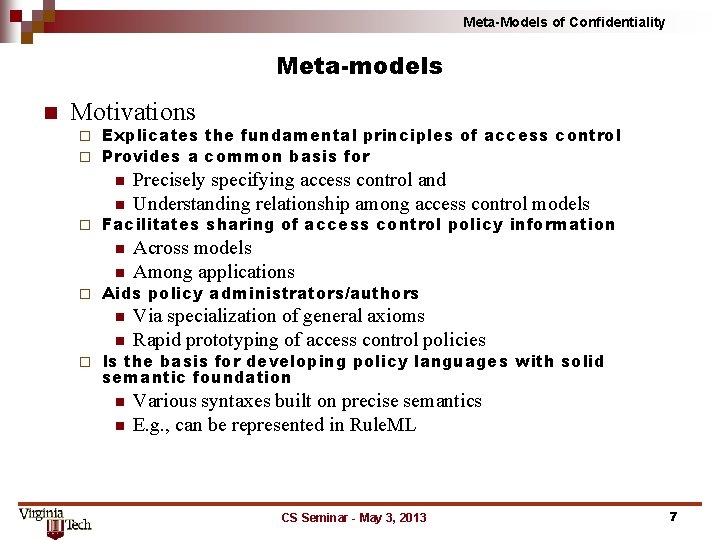 Meta-Models of Confidentiality Meta-models n Motivations ¨ ¨ Explicates the fundamental principles of access