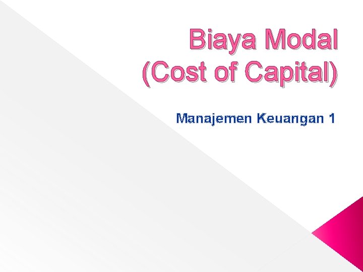 Biaya Modal (Cost of Capital) Manajemen Keuangan 1 
