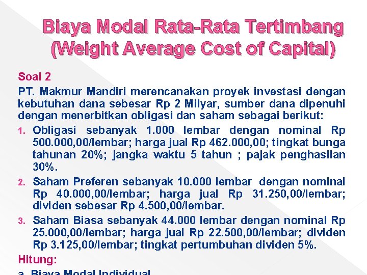 Biaya Modal Rata-Rata Tertimbang (Weight Average Cost of Capital) Soal 2 PT. Makmur Mandiri