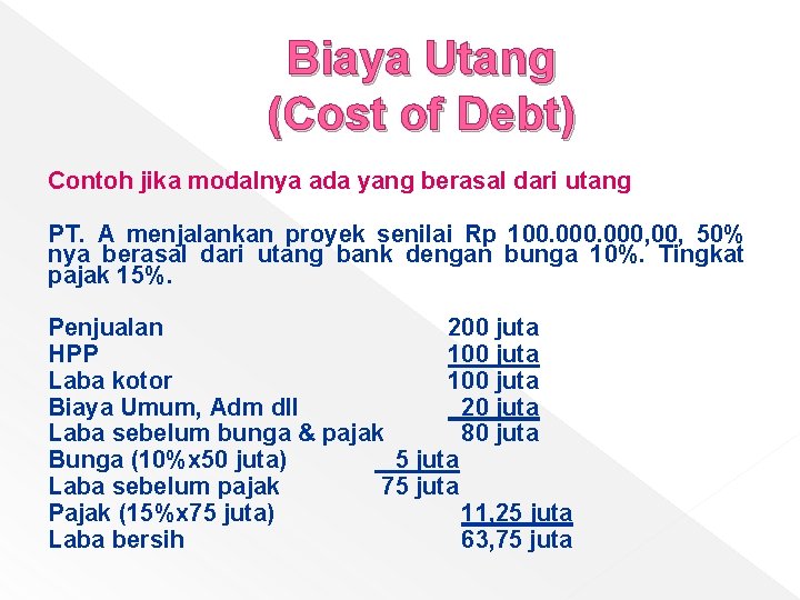 Biaya Utang (Cost of Debt) Contoh jika modalnya ada yang berasal dari utang PT.