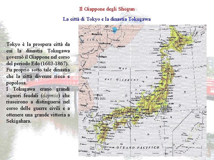Il Giappone degli Shogun La città di Tokyo e la dinastia Tokugawa Tokyo è Il Giappone degli Shogun La città di Tokyo e la dinastia Tokugawa Tokyo è