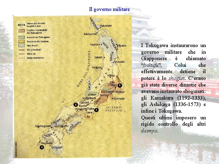 Il governo militare I Tokugawa instaurarono un governo militare che in Giapponese è chiamato Il governo militare I Tokugawa instaurarono un governo militare che in Giapponese è chiamato