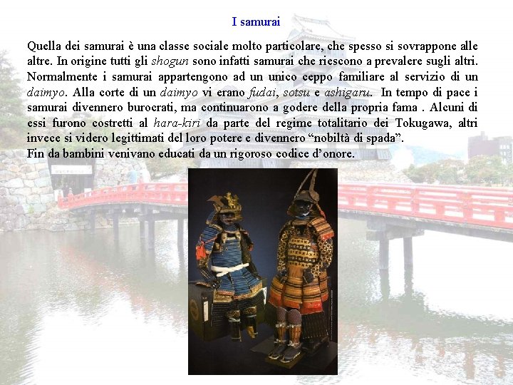 I samurai Quella dei samurai è una classe sociale molto particolare, che spesso si I samurai Quella dei samurai è una classe sociale molto particolare, che spesso si